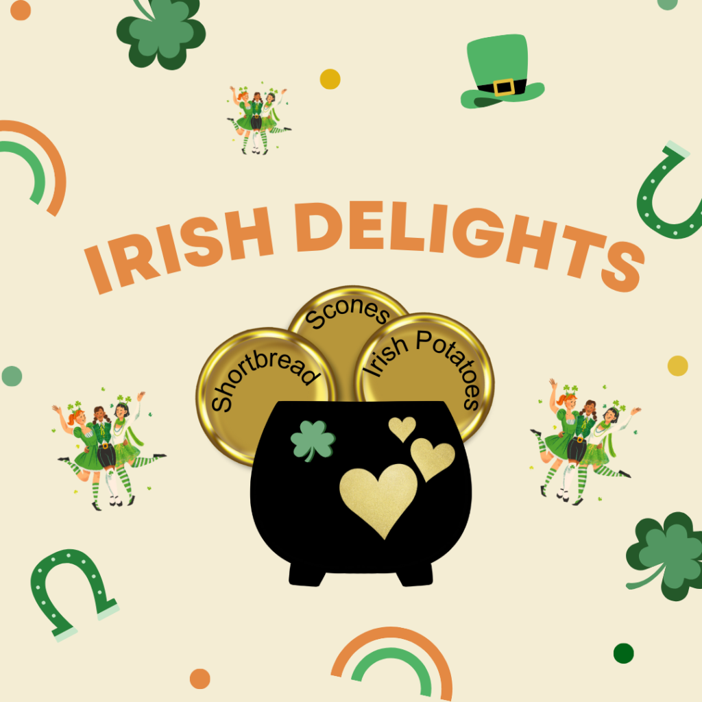 A irish background with symbols like rainbows, horseshoes, leprechaun hats, shamrocks, and irish dancers surrounding a pot with three gold pieces each one with a desert: Shortbread, Irish potatoes, and Scones. The Text above says "Irish Delights"